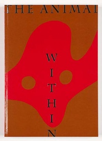 Enlarge image Cover: The Animal Within - Museum Moderner Kunst Stiftung Ludwig