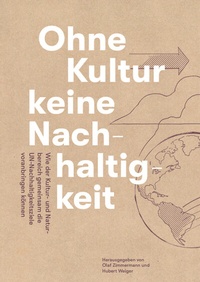Abbildung von: Ohne Kultur keine Nachhaltigkeit - Wie der Kultur- und der Naturbereich gemeinsam die UN-Nachhaltigkeitsziele voranbringen können - Deutscher Kulturrat