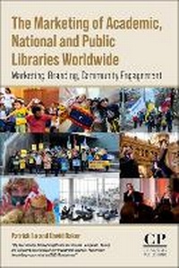 Abbildung von: The Marketing of Academic, National and Public Libraries Worldwide - Chandos Publishing (Oxford) Ltd