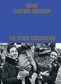 Cover: Henri Cartier-Bresson: The Other Coronation - Thames & Hudson Ltd