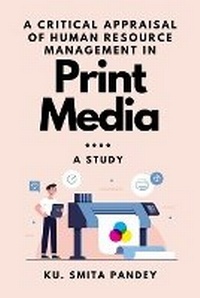 Abbildung von: A Critical Appraisal of Human Resource Management in Print Media - Independent Author