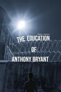 Bild: The Education of Anthony Bryant - IngramSpark