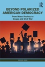 Cover: Beyond Polarized American Democracy - Routledge