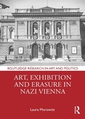 Cover: Art, Exhibition and Erasure in Nazi Vienna - Routledge