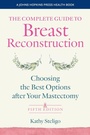 Cover: The Complete Guide to Breast Reconstruction - Johns Hopkins University Press