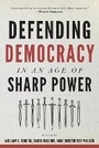 Cover: Defending Democracy in an Age of Sharp Power - Johns Hopkins University Press