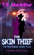 Cover: The Skin Thief (The Praetorius Agency Files, #1) - Indies United Publishing House, LLC