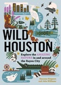 Cover: Wild Houston - Timber Press