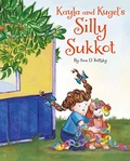 Cover: Kayla and Kugel's Silly Sukkot - Apples and Honey Press