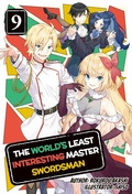 Cover: The World's Least Interesting Master Swordsman: Volume 9 - J-Novel Club