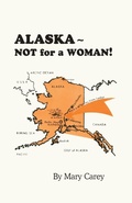 Cover: Alaska - Not for a Woman! - Eakin Press