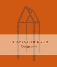 Enlarge image Cover: Outgrown: Permindar Kaur 2022 - The Art House
