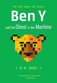 Abbildung von: Ben Y and the Ghost in the Machine - Chronicle Books
