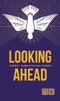 Cover: Looking Ahead - Catholic Truth Society