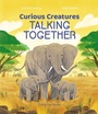 Cover: Curious Creatures Talking Together - Flying Eye Books
