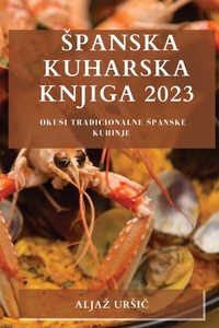 Abbildung von: Spanska kuharska knjiga 2023 - Aljaz Ursic