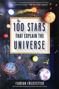 Cover: 100 Stars That Explain the Universe - The  Experiment LLC