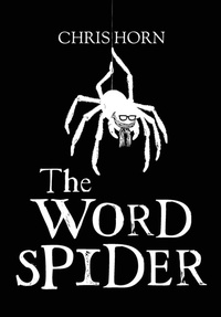 Enlarge image Cover: The Word Spider Chronicles - Chris Horn Author