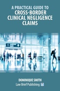 Cover: A Practical Guide to Cross-Border Clinical Negligence Claims - Law Brief Publishing