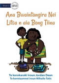 Cover: Litsa's Mother's Day Gift - Ana Bwaintangira Nei Litsa n aia Bong Tiina (Te Kiribati) - Library for All