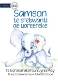 Cover: Samson the Baby Elephant - Samson te erebwanti ae uareereke (Te Kiribati) - Library for All