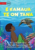 Cover: Tana Saves a Turtle - E kamaua te on Tana (Te Kiribati) - Library for All