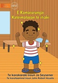 Cover: Being Clean Keeps Me Healthy - E Kamarurungai Kateimatooan te itiaki (Te Kiribati) - Library for All