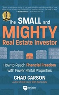 Cover: Small and Mighty Real Estate Investor - Biggerpockets Publishing, LLC