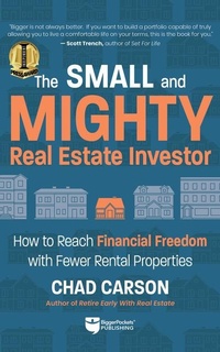 Enlarge image Cover: Small and Mighty Real Estate Investor - Biggerpockets Publishing, LLC