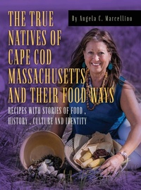 Abbildung von: The True Natives of Cape Cod Massachusetts and their Food Ways - MINDSTIR MEDIA