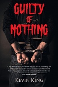 Cover: Guilty of Nothing - Great Writers Media, LLC