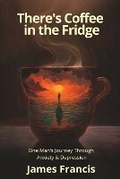 Cover: There's Coffee in the Fridge - Green Heart Living Press