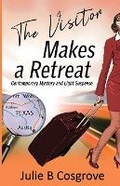 Cover: The Visitor Makes a Retreat - Pursued Books: An Imprint of Write Integrity Press, LLC