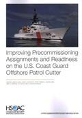 Cover: Improving Precommissioning Assignments and Readiness on the U.S. Coast Guard Offshore Patrol Cutter - RAND Corporation