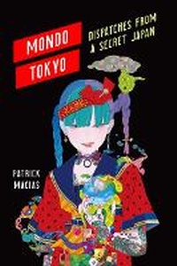Enlarge image Cover: Mondo Tokyo - The Sutherland House Inc.