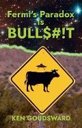Cover: Fermi's Paradox Is Bullshit - Dimensionfold Publishing