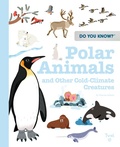 Cover: Do You Know?: Polar Animals and Other Cold-Climate Creatures - Twirl