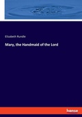 Cover: Mary, the Handmaid of the Lord - Hansebooks
