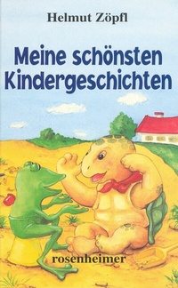 Abbildung von: Meine schönsten Kindergeschichten - Rosenheimer Verlagshaus