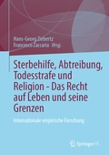 Cover: Sterbehilfe, Abtreibung, Todesstrafe und Religion - Das Recht auf Leben und seine Grenzen - Springer VS