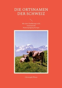 Abbildung von: Die Ortsnamen der Schweiz - Books on Demand