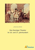 Cover: Das Danziger Theater im 16. und 17. Jahrhundert - Literaricon Verlag
