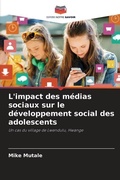 Cover: L'impact des medias sociaux sur le developpement social des adolescents - Editions Notre Savoir