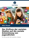 Cover: Der Einfluss der sozialen Medien auf die soziale Entwicklung von Jugendlichen - Verlag Unser Wissen