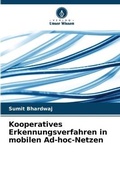 Cover: Kooperatives Erkennungsverfahren in mobilen Ad-hoc-Netzen - Verlag Unser Wissen