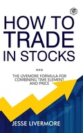 Cover: How to Trade in Stocks (Business Books) - Sanage Publishing House LLP