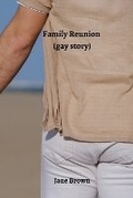 Cover: Family Reunion (gay story) - Jane Brown