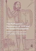 Cover: The Portuguese Restoration of 1640 and Its Global Visualization - Amsterdam University Press