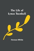 Cover: The Life of Lyman Trumbull - ALPHA EDITION