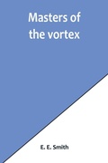 Cover: Masters of the vortex - Alpha Editions